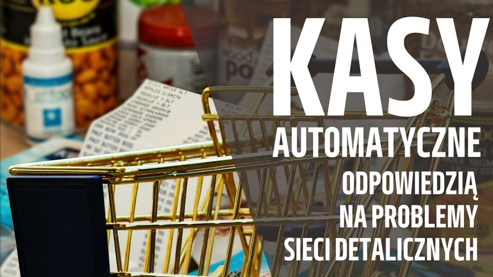 Kasy automatyczne odpowiedzią na problemy sieci detalicznych