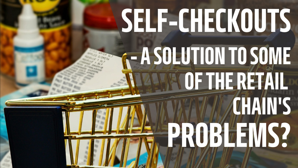 Self-checkouts - a solution to some of the retail chain’s problems